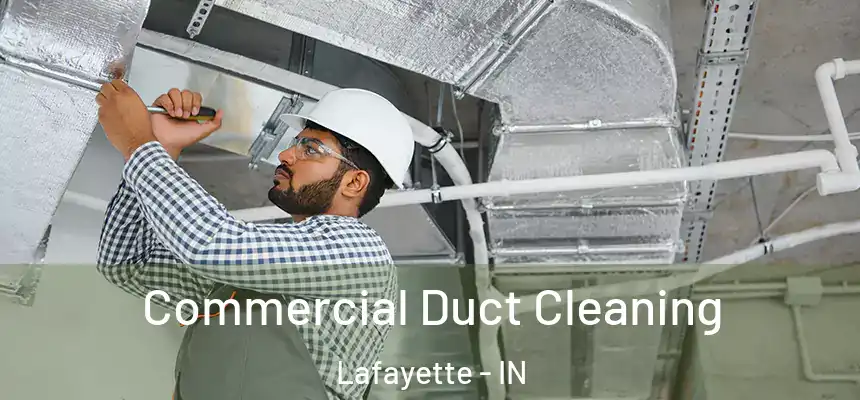  Commercial Duct Cleaning Lafayette - IN