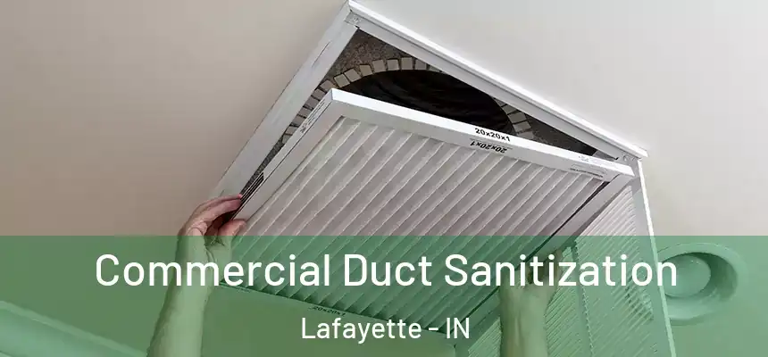 Commercial Duct Sanitization Lafayette - IN