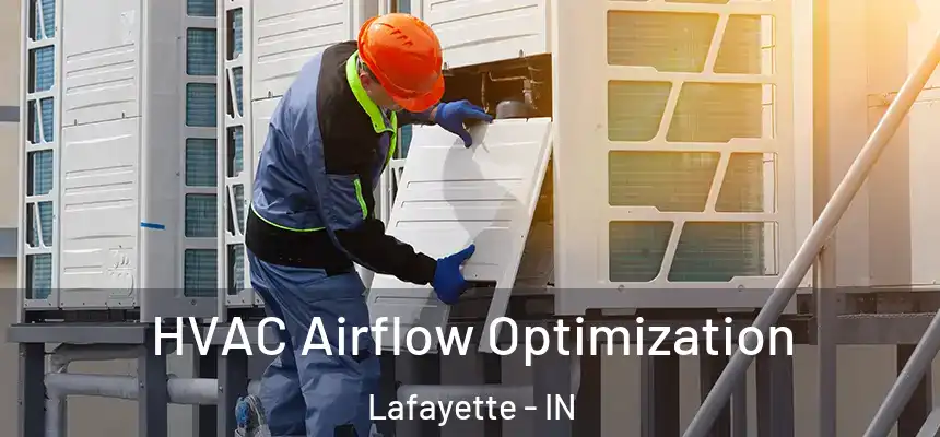 HVAC Airflow Optimization Lafayette - IN