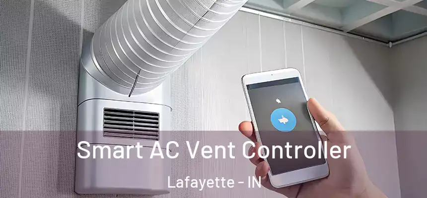  Smart AC Vent Controller Lafayette - IN
