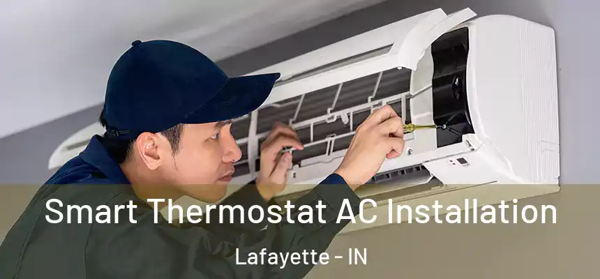  Smart Thermostat AC Installation Lafayette - IN