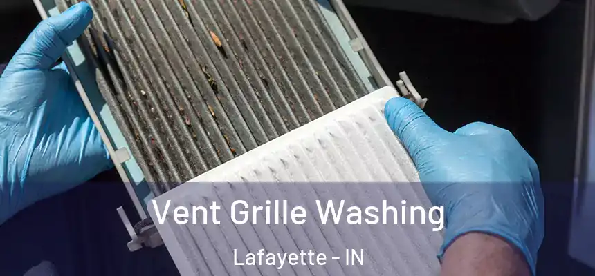  Vent Grille Washing Lafayette - IN